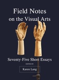 Cover: Field Notes on the Visual Arts - Intellect Books