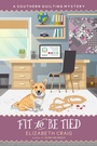 Cover: Fit to Be Tied (A Southern Quilting Mystery, #11) - Elizabeth Spann Craig