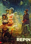 Cover: Ilya Repin 1844 - 1930 - Palace Editions