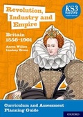 Cover: KS3 History 4th Edition: Revolution, Industry and Empire: Britain 1558-1901 Curriculum and Assessment Planning Guide - Oxford University Press