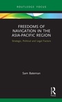 Cover: Freedoms of Navigation in the Asia-Pacific Region - Routledge