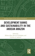 Cover: Development Banks and Sustainability in the Andean Amazon - Routledge