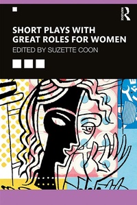 Abbildung von: Short Plays with Great Roles for Women - Routledge