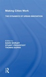 Cover: Making Cities Work: The Dynamics Of Urban Innovation - Routledge
