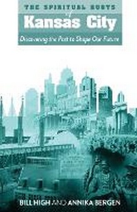Enlarge image Cover: The Spiritual Roots of Kansas City - Signatry