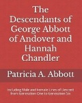 Cover: The Descendants of George Abbott of Andover and Hannah Chandler Through Six Generations - Patricia A. Abbott