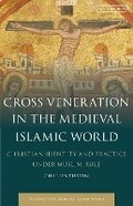 Cover: Cross Veneration in the Medieval Islamic World - I.B. Tauris