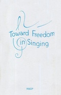 Cover: Toward Freedom in Singing - Rudolf Steiner College Press