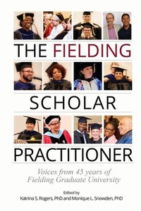 Enlarge image Cover: The Fielding Scholar Practitioner - Fielding University Press
