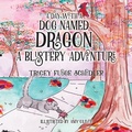 Cover: A Day With A Dog Named Dragon A Blustery Adventure - Tracey Fudge Schedler