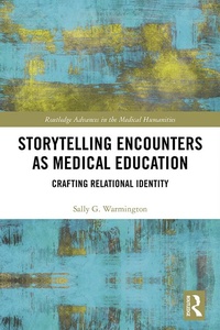 Abbildung von: Storytelling Encounters as Medical Education - Routledge
