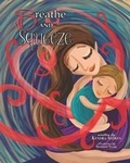 Cover: Breathe and Squeeze - Wild Willow Press