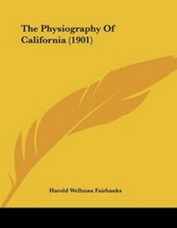 Abbildung von: The Physiography Of California (1901) - Kessinger Publishing