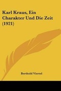 Cover: Karl Kraus, Ein Charakter Und Die Zeit (1921) - Kessinger Publishing