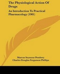 Enlarge image Cover: The Physiological Action Of Drugs - Kessinger Publishing