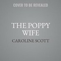 Cover: The Poppy Wife - HarperCollins