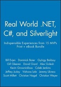 Enlarge image Cover: Real World .Net, C#, and Silverlight: Indispensible Experiences from 15 Mvps Print + eBook Bundle - Wrox Press