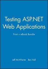 Enlarge image Cover: Testing ASP.Net Web Applications Print + eBook Bundle - Wrox Press