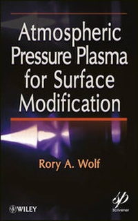 Abbildung von: Atmospheric Pressure Plasma for Surface Modification - Wiley