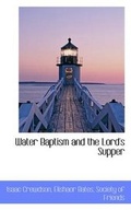 Cover: Water Baptism and the Lord's Supper - BiblioLife