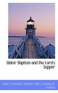 Enlarge image Cover: Water Baptism and the Lord's Supper - BiblioLife