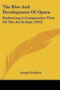 Enlarge image Cover: The Rise And Development Of Opera - Kessinger Publishing