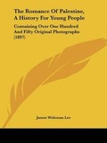 Cover: The Romance Of Palestine, A History For Young People - Kessinger Publishing