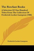 Cover: The Rowfant Books - Kessinger Publishing