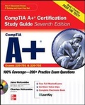 Cover: CompTIA A+ Certification Study Guide, Seventh Edition (Exam 220-701 & 220-702) - McGraw-Hill Professional