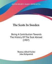 Enlarge image Cover: The Scots In Sweden - Kessinger Publishing