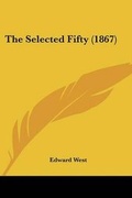 Cover: The Selected Fifty (1867) - Kessinger Publishing Co