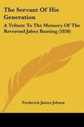 Cover: The Servant Of His Generation - Kessinger Publishing Co