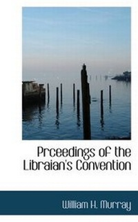 Enlarge image Cover: Prceedings of the Libraian's Convention - BiblioLife