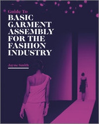 Abbildung von: Guide to Basic Garment Assembly for the Fashion Industry - Wiley-Blackwell