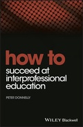 Cover: How to Succeed at Interprofessional Education - Wiley