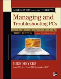 Abbildung von: Mike Meyers' CompTIA A Guide to Managing & Troubleshooting PCs Lab Manual, Third Edition (Exams 220-701 & 220-702) - McGraw-Hill Professional