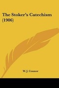 Abbildung von: The Stoker's Catechism (1906) - Kessinger Publishing