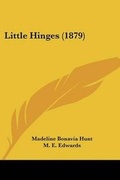 Cover: Little Hinges (1879) - Kessinger Publishing