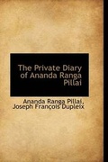 Cover: The Private Diary of Ananda Ranga Pillai - BiblioLife