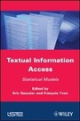Cover: Textual Information Access: Statistical Models - Wiley