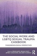 Cover: The Social Work and LGBTQ Sexual Trauma Casebook - Routledge