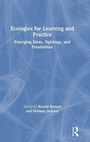 Cover: Ecologies for Learning and Practice - Routledge