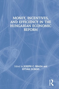 Abbildung von: Money, Incentives and Efficiency in the Hungarian Economic Reform - Routledge