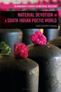 Abbildung von: Material Devotion in a South Indian Poetic World - Bloomsbury Academic