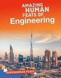 Cover: Amazing Human Feats of Engineering - Raintree