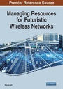 Cover: Managing Resources for Futuristic Wireless Networks - IGI Global