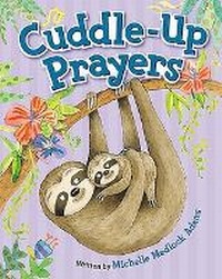Enlarge image Cover: Cuddle-Up Prayers - Time Warner Trade Publishing