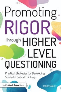 Enlarge image Cover: Promoting Rigor Through Higher Level Questioning - Prufrock Press