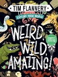 Cover: Explore Your World: Weird, Wild, Amazing! - Hardie Grant Egmont