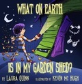 Cover: What on Earth is in my Garden Shed 2019: 2 2 - Monkey Blue Press